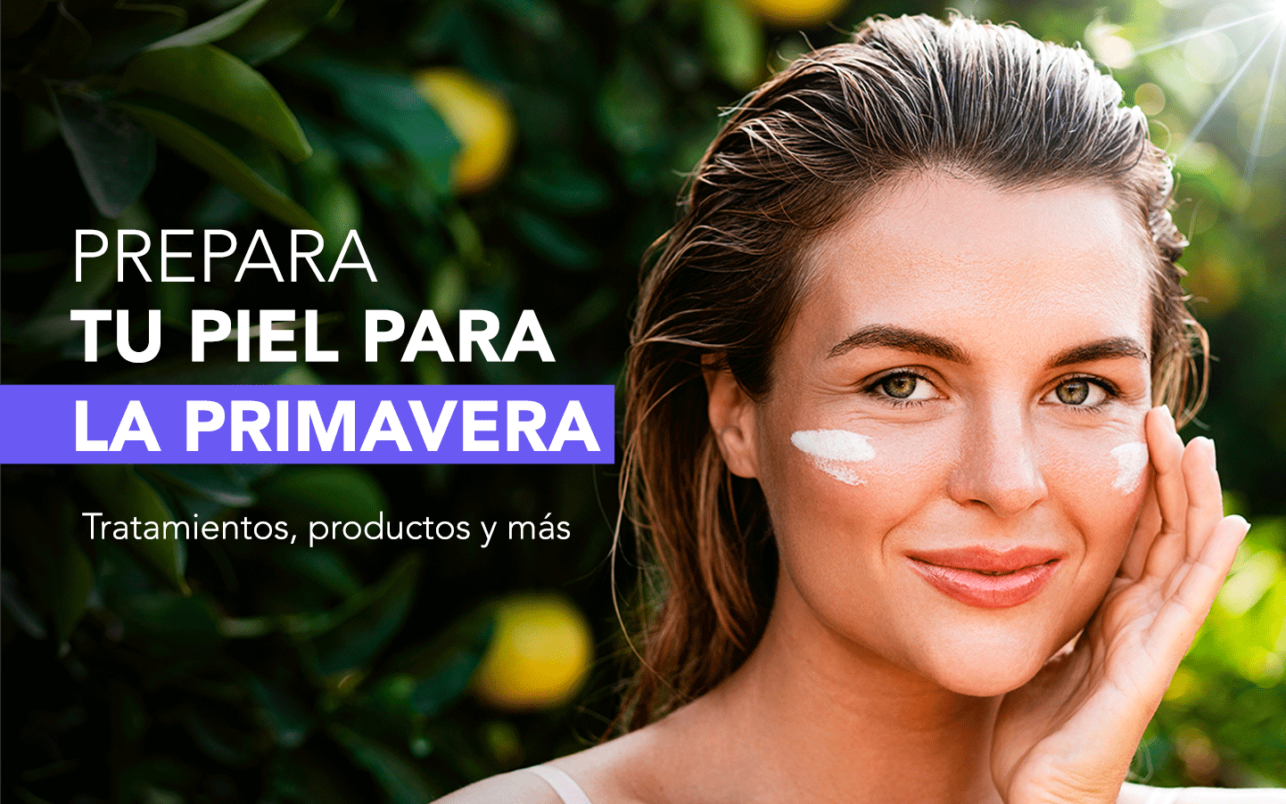 Prepara tu piel para la primavera