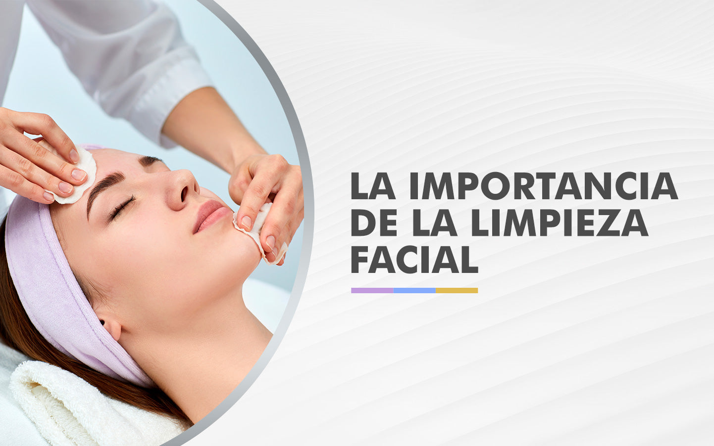 LA IMPORTANCIA DE LA LIMPIEZA FACIAL